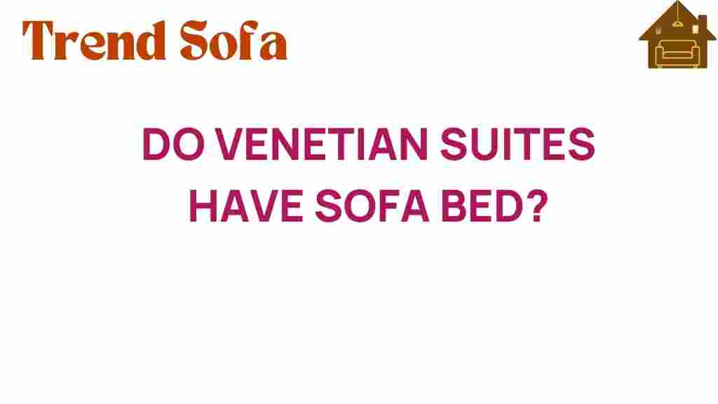 do-venetian-suites-have-sofa-bed