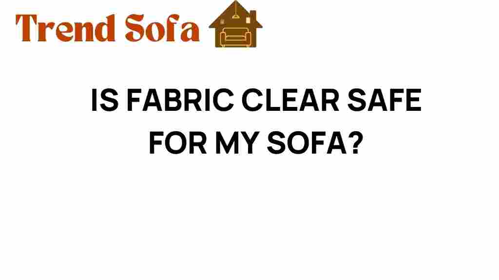 is-fabric-clear-safe-for-my-sofa