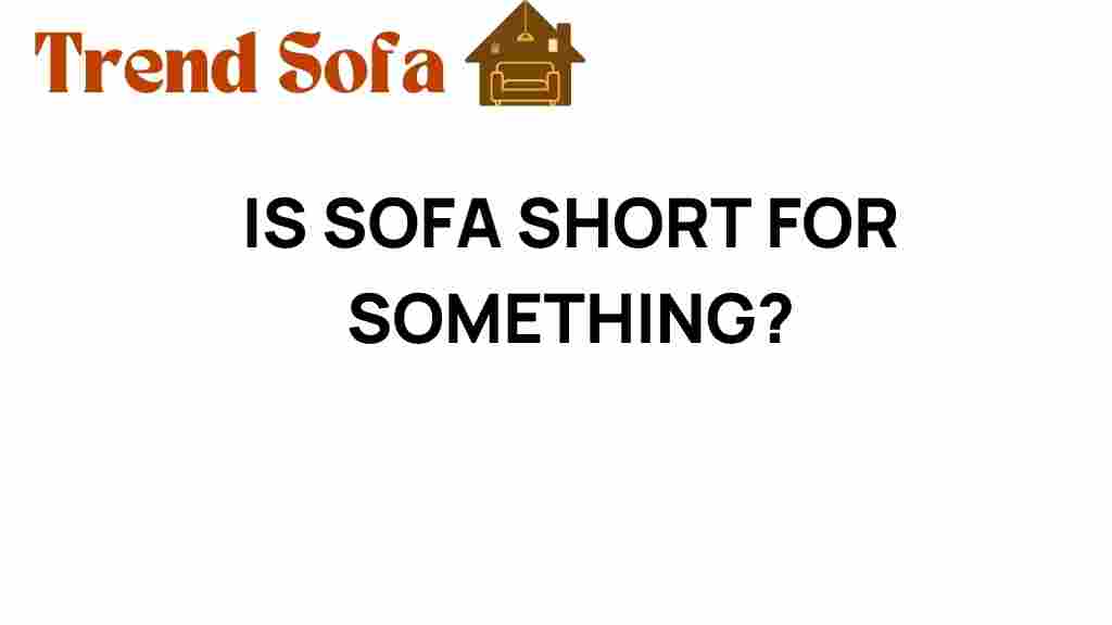 is-sofa-short-for-something