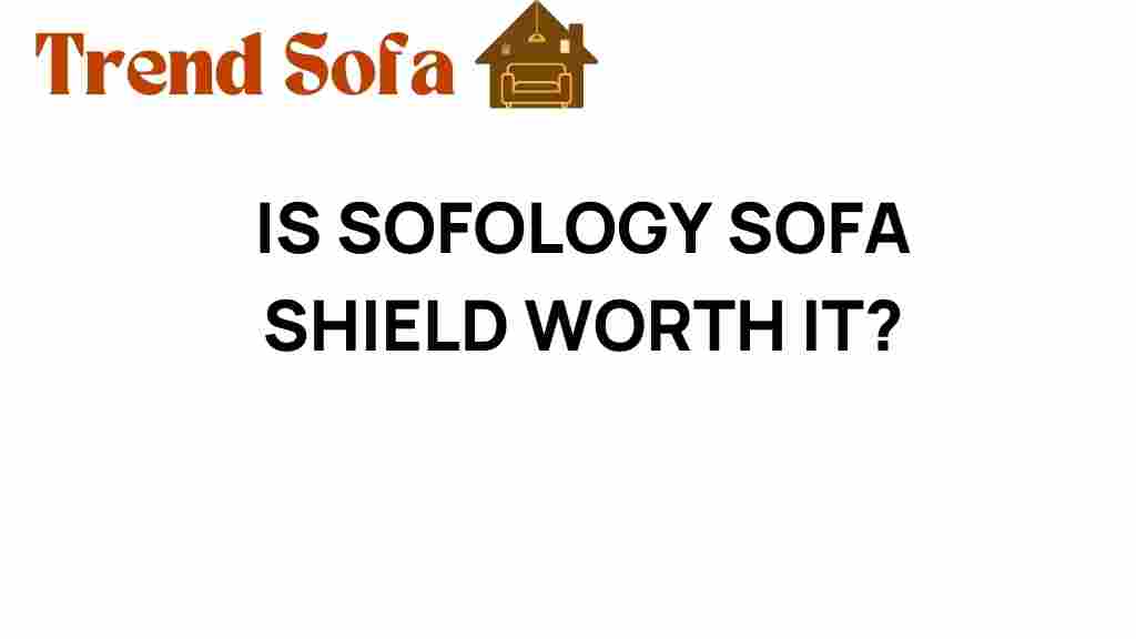 is-sofology-sofa-shield-worth-it