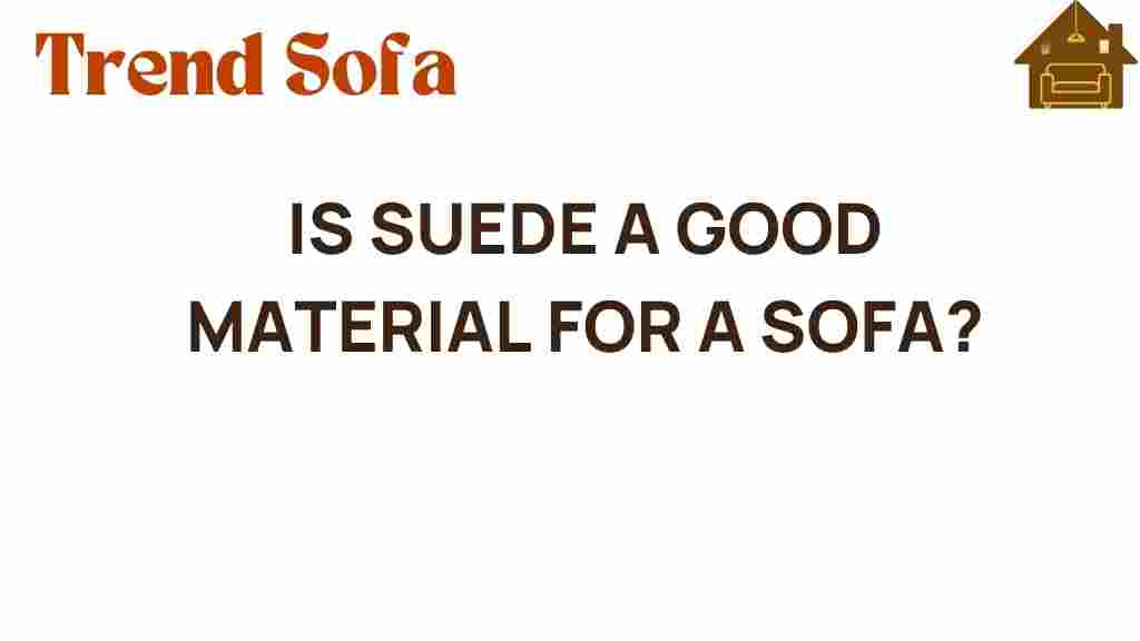 is-suede-good-material-sofa