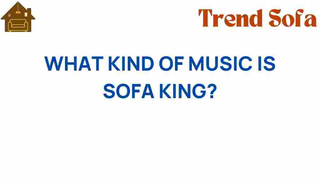 what-kind-of-music-is-sofa-king