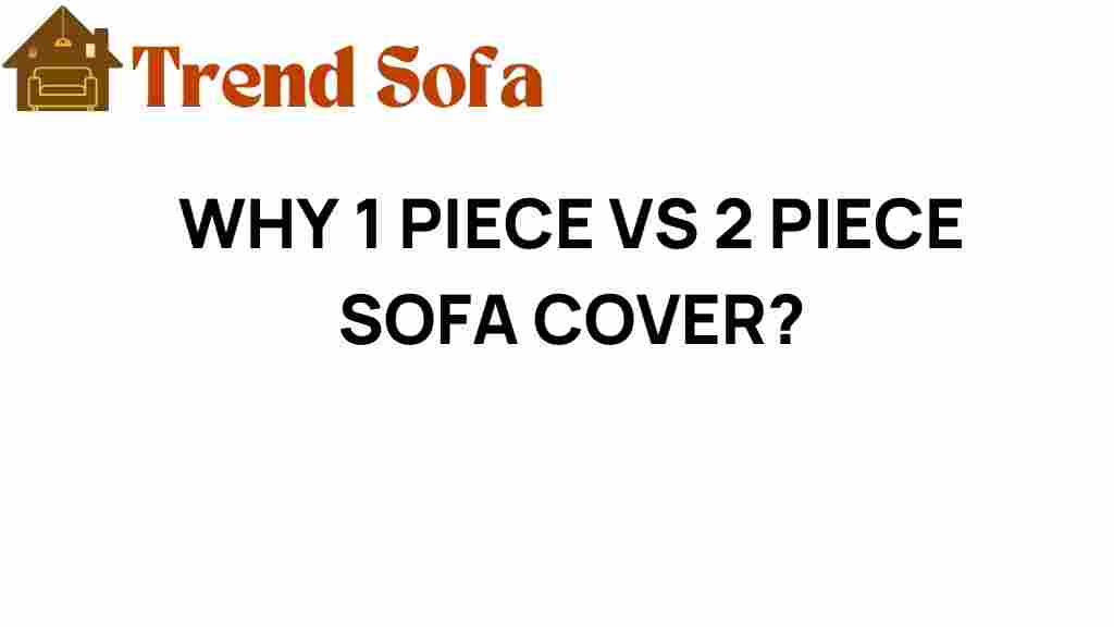 one-piece-vs-two-piece-sofa-covers