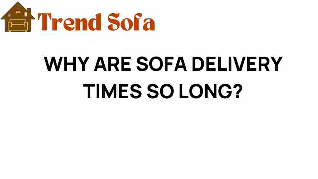 why-are-sofa-delivery-times-so-long