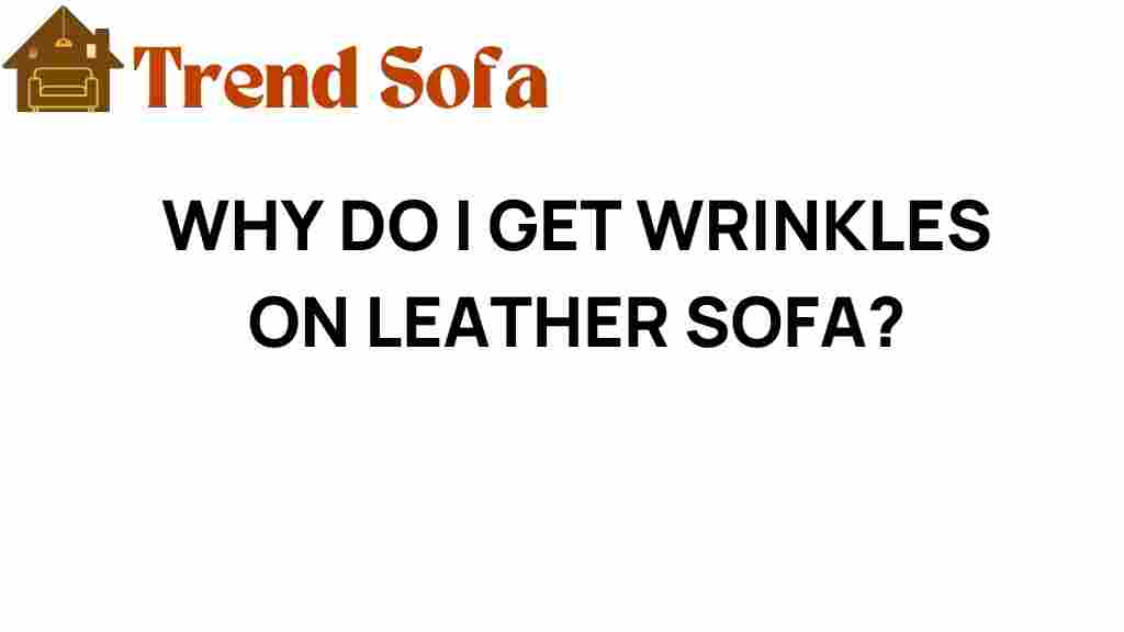 why-do-i-get-wrinkles-on-leather-sofa