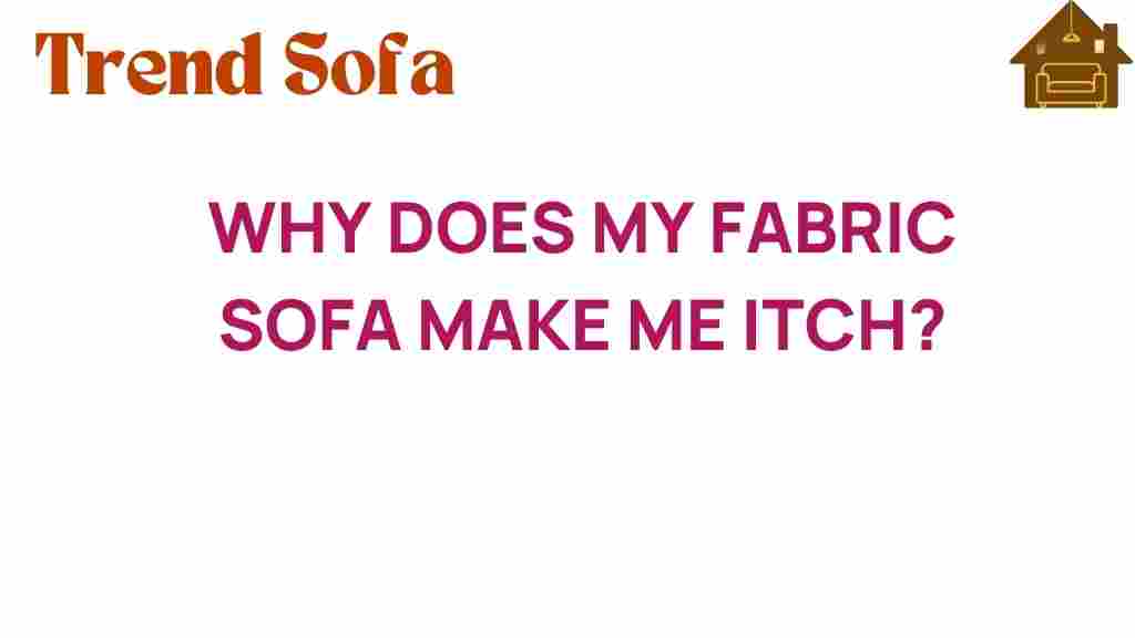 why-does-my-fabric-sofa-make-me-itch