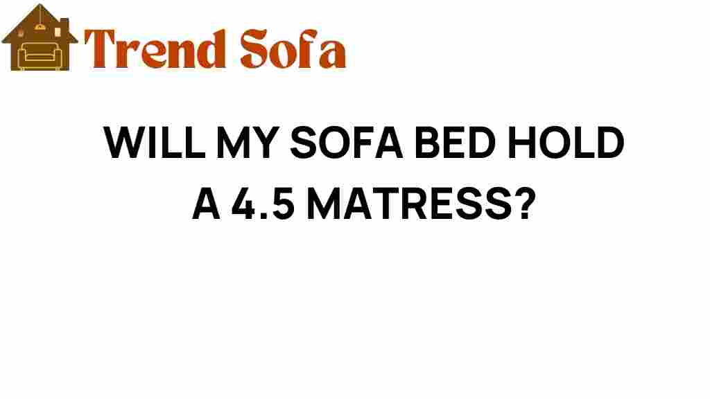 can-your-sofa-bed-hold-4-5-mattress