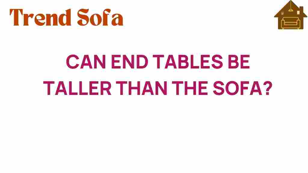 can-end-tables-be-taller-than-the-sofa