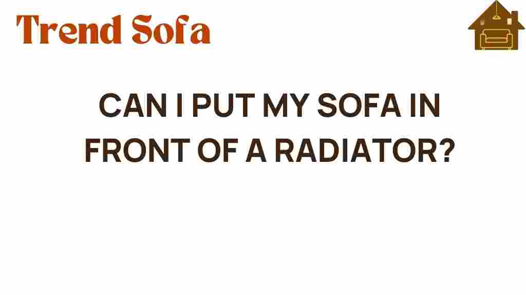 can-i-put-my-sofa-in-front-of-a-radiator