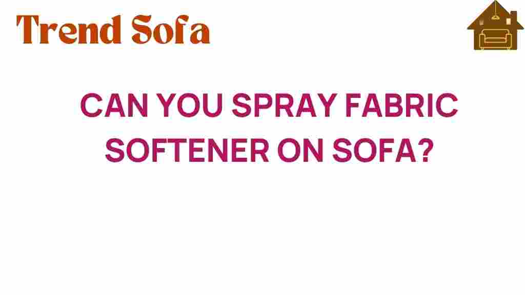 can-you-spray-fabric-softener-on-sofa