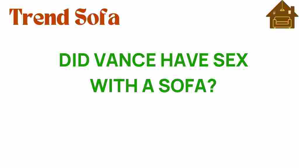 did-vance-have-sex-with-a-sofa