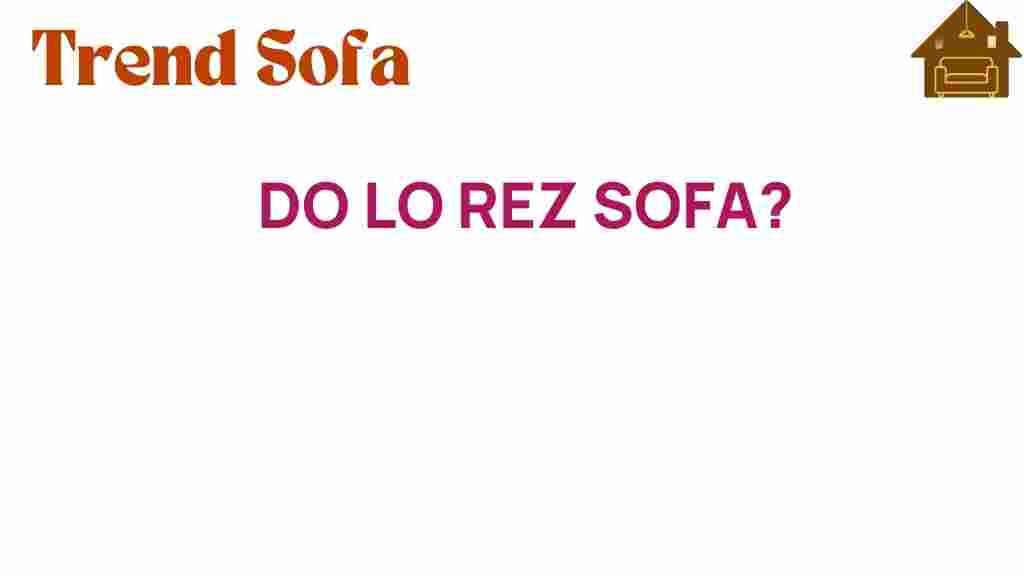 do-lo-rez-sofa-redefine-comfort-style