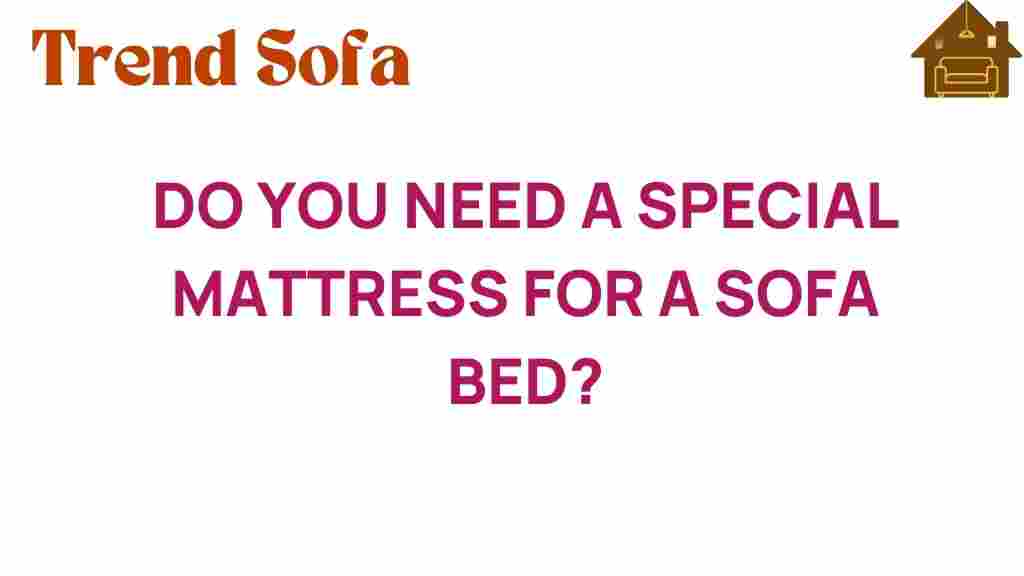 do-you-need-special-mattress-sofa-bed