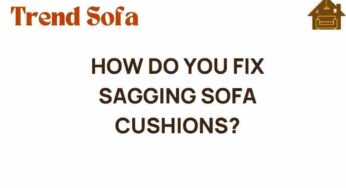 Revitalize Your Living Space: How to Fix Sagging Sofa Cushions