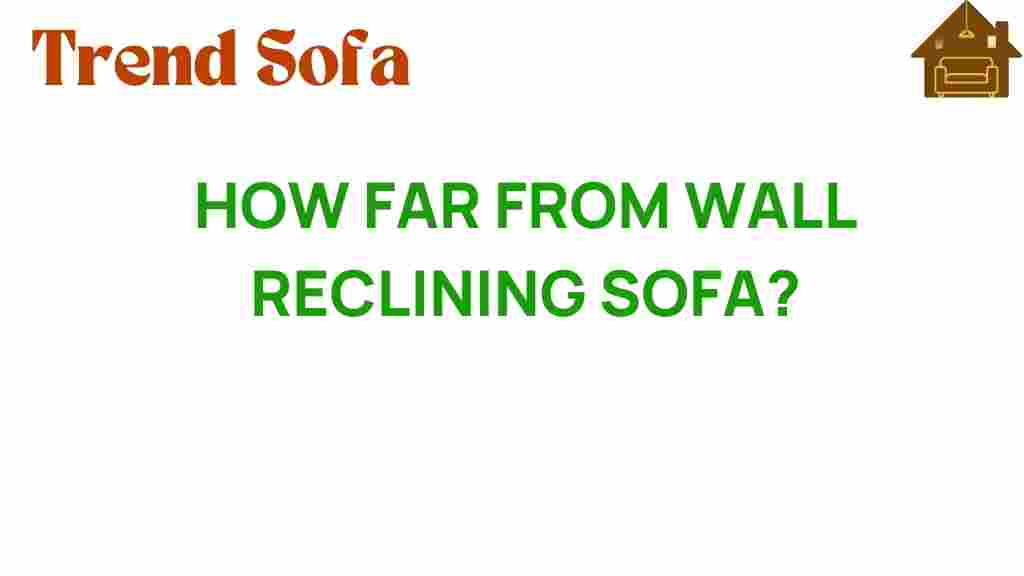 how-far-from-wall-reclining-sofa