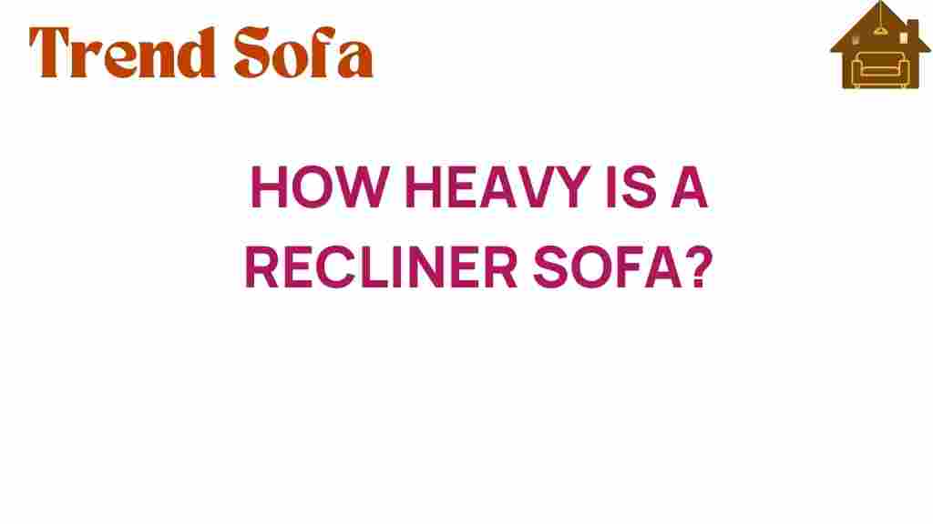 how-heavy-is-a-recliner-sofa