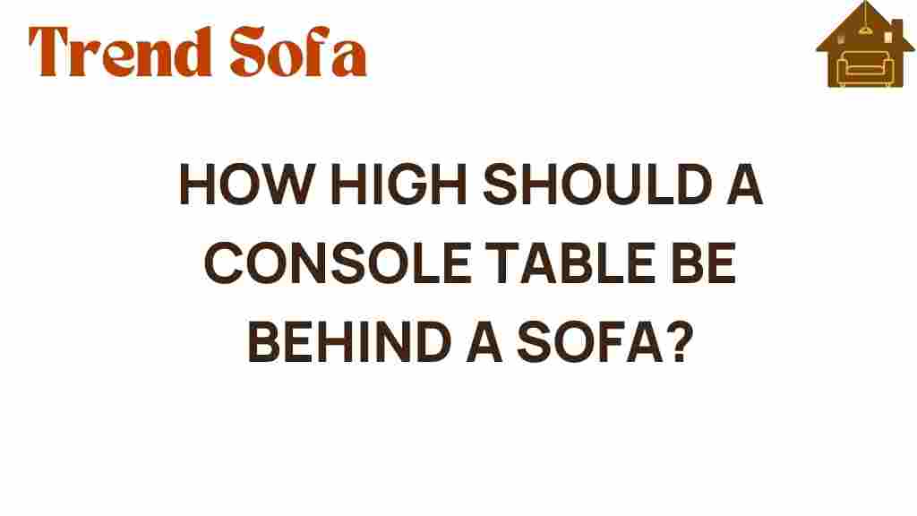 how-high-console-table-behind-sofa