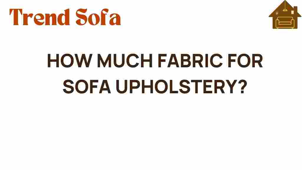 how-much-fabric-for-sofa-upholstery