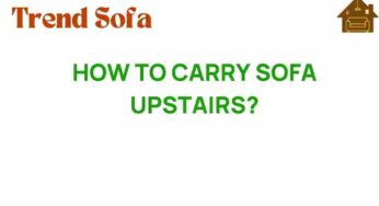 Mastering the Art of Carrying a Sofa Upstairs: A Guide to Success