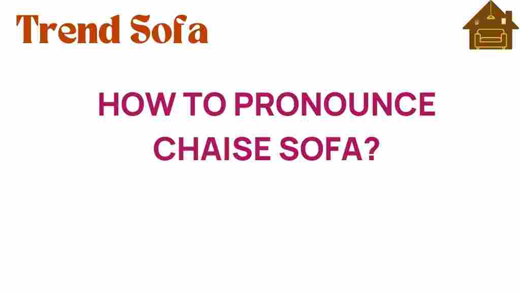 mastering-pronunciation-chaise-sofa