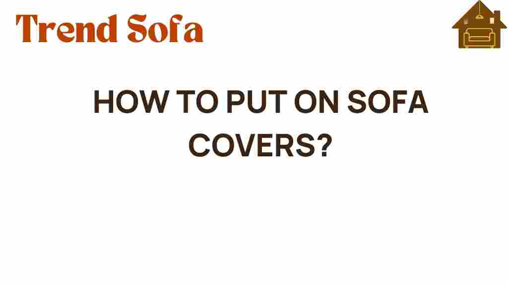 how-to-put-on-sofa-covers