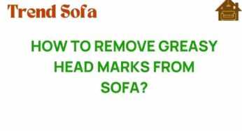 Erase Greasy Head Marks from Your Sofa with These Simple Tips