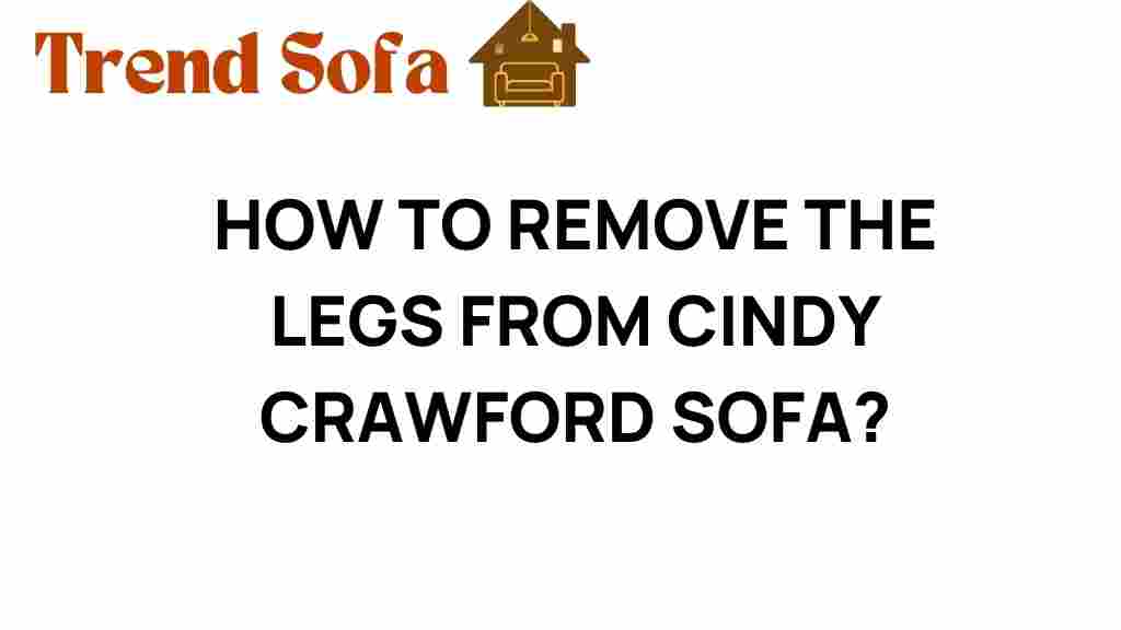removing-legs-cindy-crawford-sofa