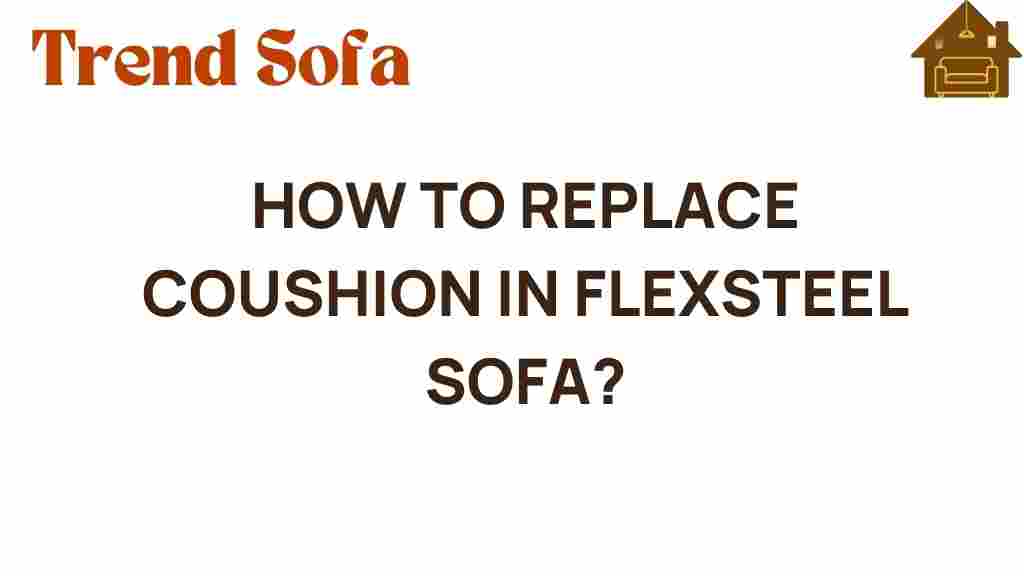replace-cushion-flexsteel-sofa