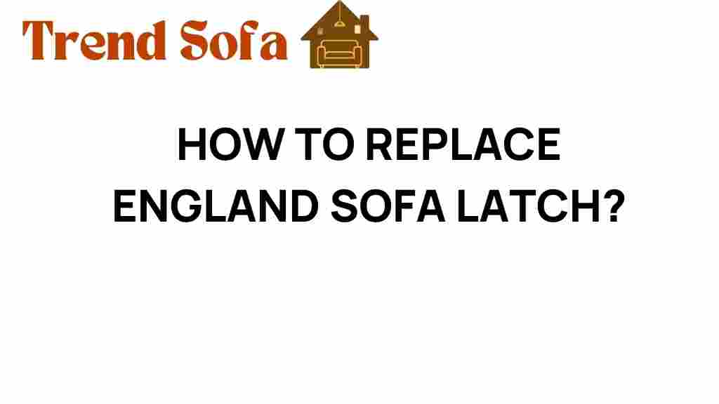 replacing-england-sofa-latch