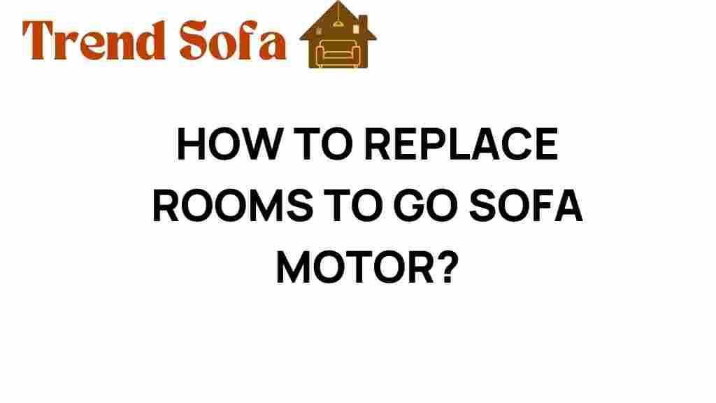replace-rooms-to-go-sofa-motor