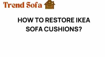 Revitalize Your Space: How to Restore IKEA Sofa Cushions Like a Pro