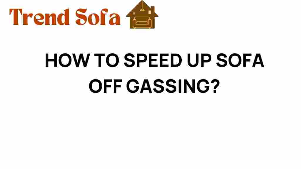 how-to-speed-up-sofa-off-gassing