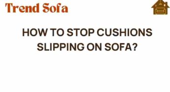 Discover Effective Strategies to Stop Cushions Slipping on Sofa