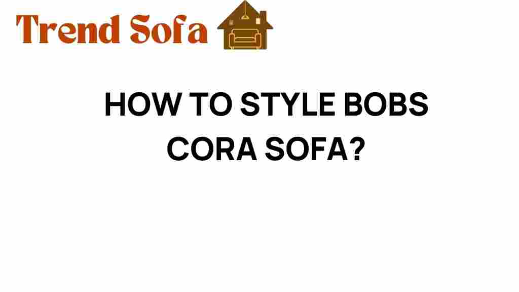 how-to-style-bobs-cora-sofa