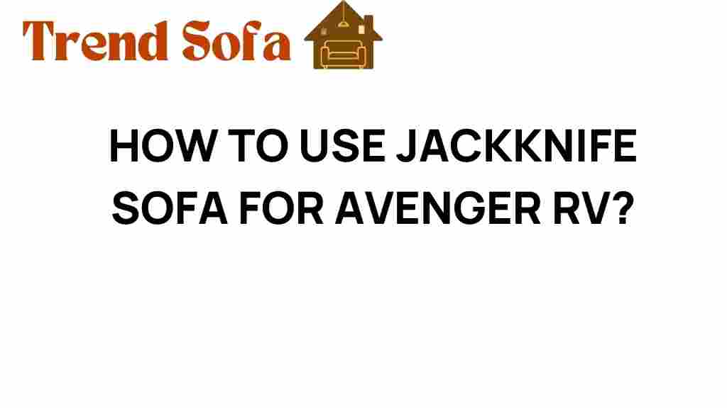 how-to-use-jackknife-sofa-avenger-rv