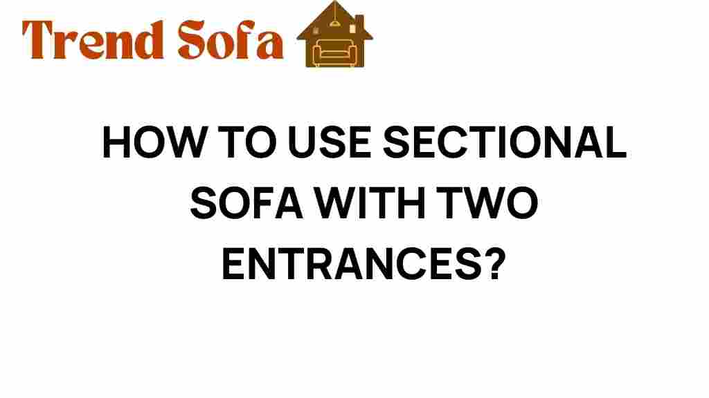 mastering-sectional-sofa-placement-two-entrances
