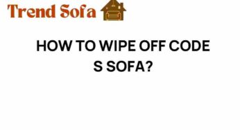 Mastering the Art of How to Wipe Off Code S Sofa Stains Effectively