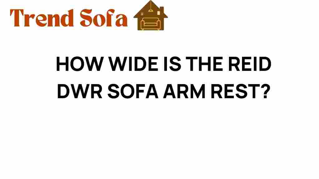 how-wide-reid-dwr-sofa-arm-rest