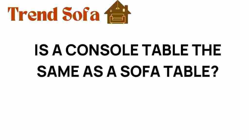 console-table-vs-sofa-table