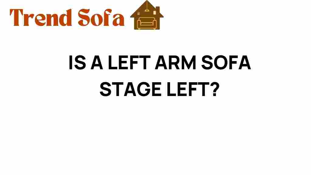 is-a-left-arm-sofa-stage-left