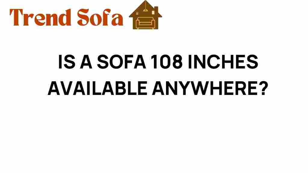 discovering-108-inch-sofa-availability