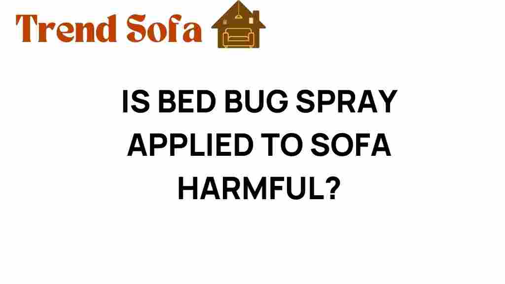 is-bed-bug-spray-applied-to-sofas-dangerous