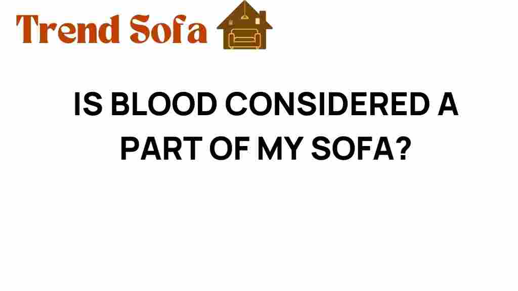 is-blood-considered-a-part-of-my-sofa