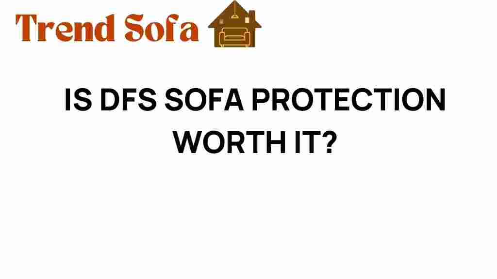 dfs-sofa-protection-worth-it