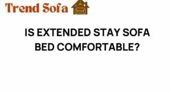 Are Extended Stay Sofa Beds Truly Comfortable? Unveiling the Truth
