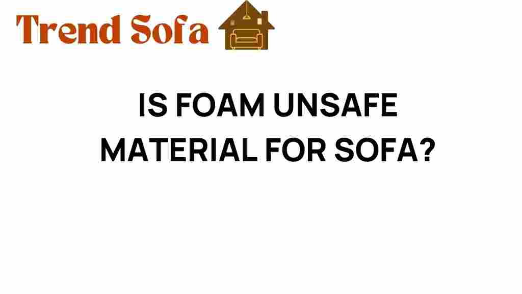 is-foam-unsafe-material-for-sofa