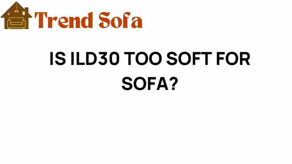 is-ild30-too-soft-for-sofa