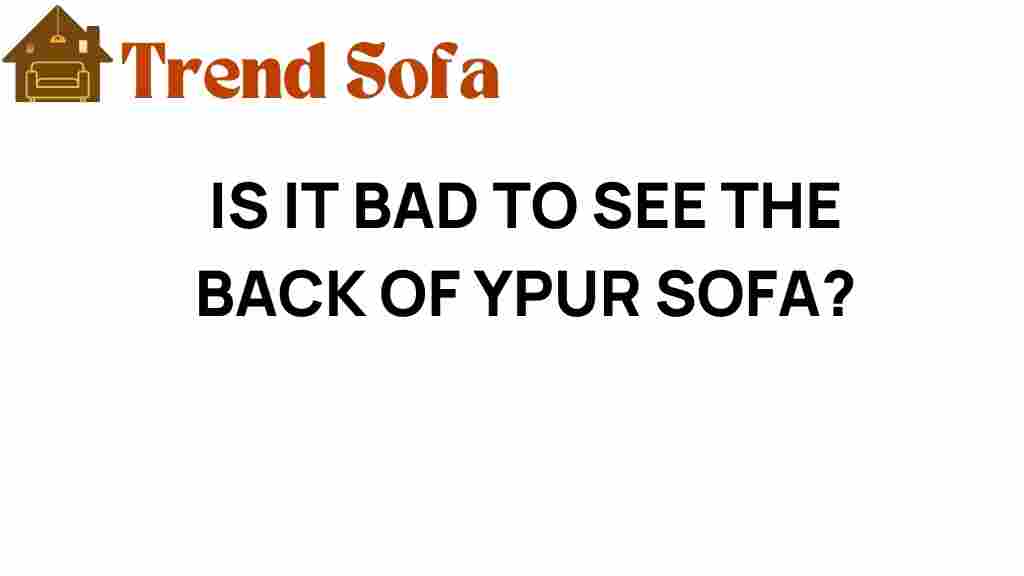 is-it-bad-to-see-the-back-of-your-sofa