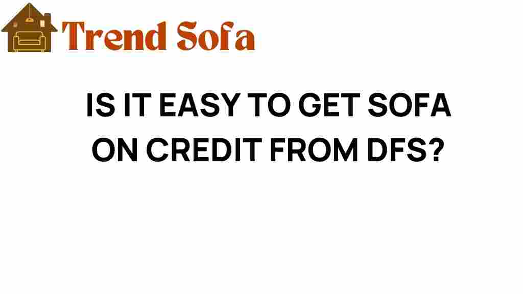 is-it-easy-to-get-sofa-on-credit-from-dfs