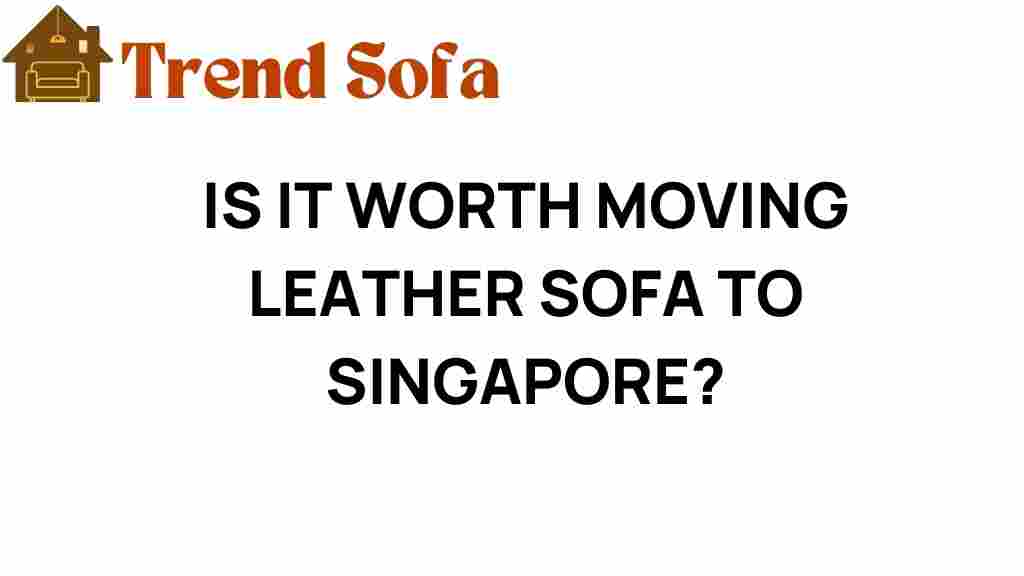 moving-leather-sofa-to-singapore